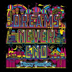 Ｄｉｚｚｙ　Ｓｕｎｆｉｓｔ「ＤＲＥＡＭＳ　ＮＥＶＥＲ　ＥＮＤ」