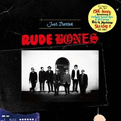 ＲＵＤＥ　ＢＯＮＥＳ「ＪＵＳＴ　ＳＴＡＲＴＥＤ」