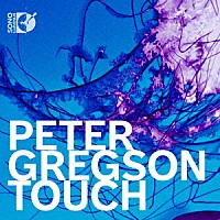 （クラシック）「 ＴＯＵＣＨ　ピーター・グレグソン：作品集」