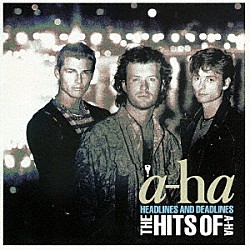 ａ－ｈａ「ヘッドラインズ＆デッドラインズ～ザ・ヒッツ・オブ・ａ－ｈａ」