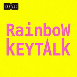 ＫＥＹＴＡＬＫ「Ｒａｉｎｂｏｗ」