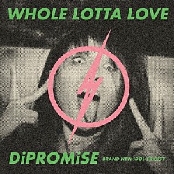 ＢｉＳ「ＷＨＯＬＥ　ＬＯＴＴＡ　ＬＯＶＥ／ＤｉＰＲＯＭｉＳＥ」