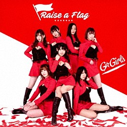 Ｇ☆Ｇｉｒｌｓ「Ｒａｉｓｅ　ａ　Ｆｌａｇ」