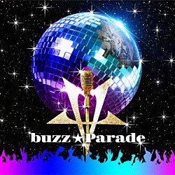 ｂｕｚｚ★Ｖｉｂｅｓ「ｂｕｚｚ★Ｐａｒａｄｅ」