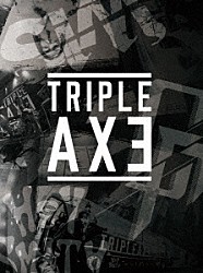 ＴＲＩＰＬＥ　ＡＸＥ「ＴＲＩＰＬＥ　ＡＸＥ　ＴＯＵＲ’１７」