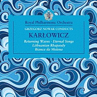 （クラシック）「 カルウォヴィチ：管弦楽作品集」
