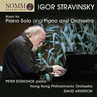 （クラシック）「 ストラヴィンスキー：ピアノ作品集／ピアノと管弦楽のための作品集」