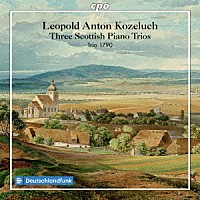 （クラシック）「 コジェルフ：３つのスコットランド風ピアノ三重奏曲」