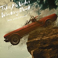 ＭＡＮ　ＷＩＴＨ　Ａ　ＭＩＳＳＩＯＮ 「Ｔａｋｅ　Ｍｅ　Ｕｎｄｅｒ／Ｗｉｎｄｉｎｇ　Ｒｏａｄ」