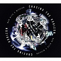 ＭＡＮ　ＷＩＴＨ　Ａ　ＭＩＳＳＩＯＮ 「ＣＨＡＳＩＮＧ　ＴＨＥ　ＨＯＲＩＺＯＮ」