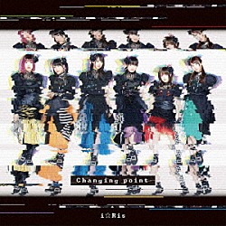 ｉ☆Ｒｉｓ「Ｃｈａｎｇｉｎｇ　ｐｏｉｎｔ」