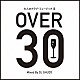 ＤＪ　ＳＨＵＺＯ Ｅｄ　Ｓｈｅｅｒａｎ，Ｔｈｅ　Ｗｅｅｋｅｎｄ，Ｋａｔｙ　Ｐｅｒｒｙ，Ｍａｒｏｏｎ　５，Ｃｏｌｄ　Ｐｌａｙ Ｊａｓｏｎ　Ｄｅｒｕｌｏ　ｆｅａｔ．Ｊｅｎｎｉｆｅｒ　Ｌｏｐｅｚ　＆　Ｍａｔｏｍａ Ｂｒｕｎｏ　Ｍａｒｓ　ｖｓ　Ｄａｖｉｄ　Ｇｕｅｔｔａ アリアナ・グランデ Ｆｌｏ　Ｒｉｄａ　＆　９９　Ｐｅｒｃｅｎｔ マン オマリオン「大人のクラブ・ミュージック　Ⅲ～ＯＶＥＲ　３０～　Ｍｉｘｅｄ　Ｂｙ　ＤＪ　ＳＨＵＺＯ」