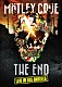 モトリー・クルー「「ＴＨＥ　ＥＮＤ」ラスト・ライヴ・イン・ロサンゼルス　２０１５年１２月３１日＋劇場公開ドキュメンタリー映画「ＴＨＥ　ＥＮＤ」」