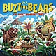 ＢＵＺＺ　ＴＨＥ　ＢＥＡＲＳ「ＴＨＥ　ＧＲＥＡＴ　ＯＲＤＩＮＡＲＹ　ＴＩＭＥＳ」