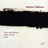 （クラシック）「 フェルドマン：ピアノのための作品集」