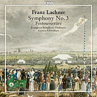 （クラシック）「 ラハナー：交響曲第３番／祝典序曲」