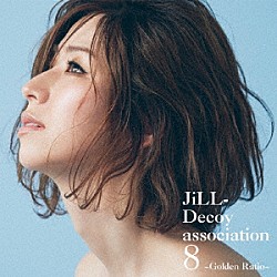 ＪｉＬＬ－Ｄｅｃｏｙ　ａｓｓｏｃｉａｔｉｏｎ「ジルデコ８　～Ｇｏｌｄｅｎ　Ｒａｔｉｏ～」