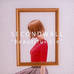 ＳＥＣＯＮＤＷＡＬＬ「Ｂｅａｕｔｉｆｕｌ　Ｌｉｅ」