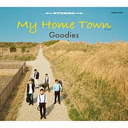 Ｇｏｏｄｉｅｓ「Ｍｙ　Ｈｏｍｅ　Ｔｏｗｎ」