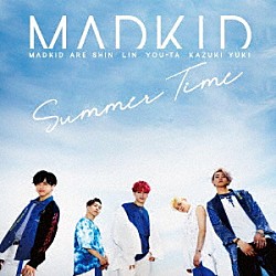 ＭＡＤＫＩＤ「Ｓｕｍｍｅｒ　Ｔｉｍｅ」