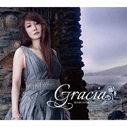 Ｍａｒｉ　Ｈａｍａｄａ「Ｇｒａｃｉａ」