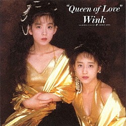 Ｗｉｎｋ「Ｑｕｅｅｎ　ｏｆ　Ｌｏｖｅ」