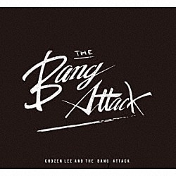 ＣＨＯＺＥＮ　ＬＥＥ　＆　ＴＨＥ　ＢＡＮＧ　ＡＴＴＡＣＫ「ＴＨＥ　ＡＬＢＵＭ」