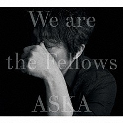 ＡＳＫＡ「Ｗｅ　ａｒｅ　ｔｈｅ　Ｆｅｌｌｏｗｓ」