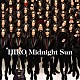 ＨＩＲＯ「Ｍｉｄｎｉｇｈｔ　Ｓｕｎ」