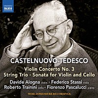 （クラシック）「 カステルヌォーヴォ＝テデスコ：ヴァイオリン協奏曲　第３番　他」