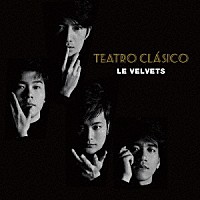 ＬＥ　ＶＥＬＶＥＴＳ「 ＴＥＡＴＲＯ　ＣＬＡＳＩＣＯ」