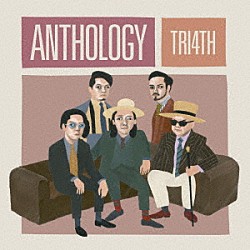 ＴＲＩ４ＴＨ「ＡＮＴＨＯＬＯＧＹ」