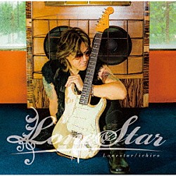 ｉｃｈｉｒｏ「Ｌｏｎｅｓｔａｒ」