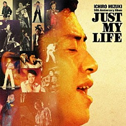 水木一郎「水木一郎　デビュー５０周年記念アルバム　Ｊｕｓｔ　Ｍｙ　Ｌｉｆｅ」