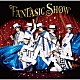 ザ・フーパーズ「ＦＡＮＴＡＳＩＣ　ＳＨＯＷ」