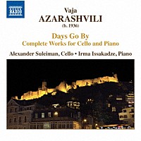 （クラシック）「 アザラシヴィリ：Ｄａｙｓ　Ｇｏ　Ｂｙ　チェロとピアノのための作品全集」