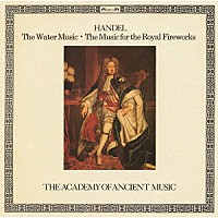 クリストファー・ホグウッド「 ヘンデル：水上の音楽（ホルン組曲）　王宮の花火の音楽」