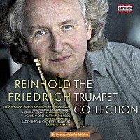 （クラシック）「 ラインホルト・フリードリヒ：ザ・トランペット・コレクション」