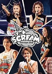 ｌｏｌ「ｌｏｌ　ｌｉｖｅ　ｔｏｕｒ　２０１８　－ｓｃｒｅａｍ－」