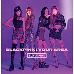 ＢＬＡＣＫＰＩＮＫ「ＢＬＡＣＫＰＩＮＫ　ＩＮ　ＹＯＵＲ　ＡＲＥＡ」