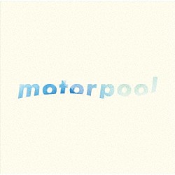 ｍｏｔｏｒｐｏｏｌ「ｗｉｌｌ　ｂｅ」