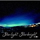 ナノ「Ｓｔａｒ　ｌｉｇｈｔ，Ｓｔａｒ　ｂｒｉｇｈｔ」