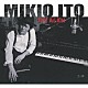 ＭＩＫＩＯ　ＩＴＯ「ＴＲＹ　ＡＧＡＩＮ」