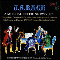 （クラシック）「 Ｊ．Ｓ．バッハ：音楽の捧げもの　ＢＷＶ　１０７９　他」