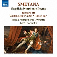 レオシュ・スワロフスキー　スロヴァキア・フィル「 スメタナ：スウェーデン時代の交響詩集」