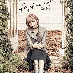 ＲｅｏＮａ「ｆｏｒｇｅｔ－ｍｅ－ｎｏｔ」