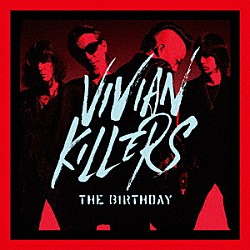 ＴＨＥ　ＢＩＲＴＨＤＡＹ「ＶＩＶＩＡＮ　ＫＩＬＬＥＲＳ」