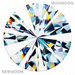 ｍｏｕｍｏｏｎ「ＮＥＷＭＯＯＮ」