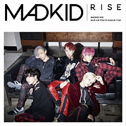 ＭＡＤＫＩＤ「ＲＩＳＥ」