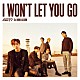 ＧＯＴ７「Ｉ　ＷＯＮ’Ｔ　ＬＥＴ　ＹＯＵ　ＧＯ」